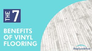 The 7 Benefits of Vinyl Flooring