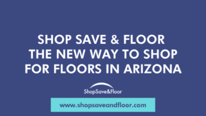 The New Way To Shop For Floors In Arizona